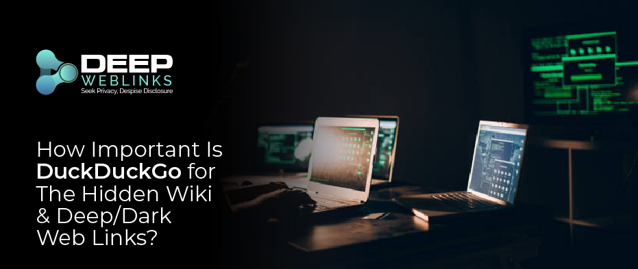 DuckDuckGo for The Hidden Wiki & DeepDark Web Links